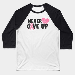 never give up Baseball T-Shirt